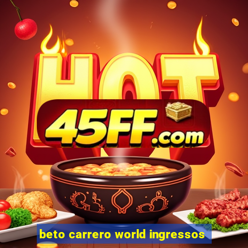 beto carrero world ingressos